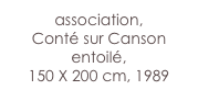 association, 
Conté sur Canson entoilé,
150 X 200 cm, 1989