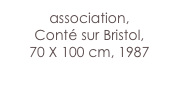association,
Conté sur Bristol,
70 X 100 cm, 1987
