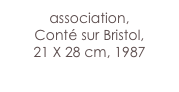 association,
Conté sur Bristol,
21 X 28 cm, 1987