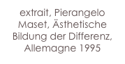 extrait, Pierangelo Maset, Ästhetische Bildung der Differenz, Allemagne 1995