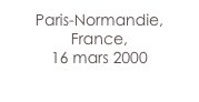 Paris-Normandie,
France,
16 mars 2000