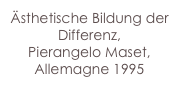 Ästhetische Bildung der Differenz,
Pierangelo Maset,
Allemagne 1995