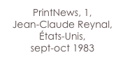 PrintNews, 1,
Jean-Claude Reynal,
États-Unis,
sept-oct 1983