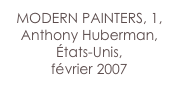 MODERN PAINTERS, 1,
Anthony Huberman,
États-Unis,
février 2007